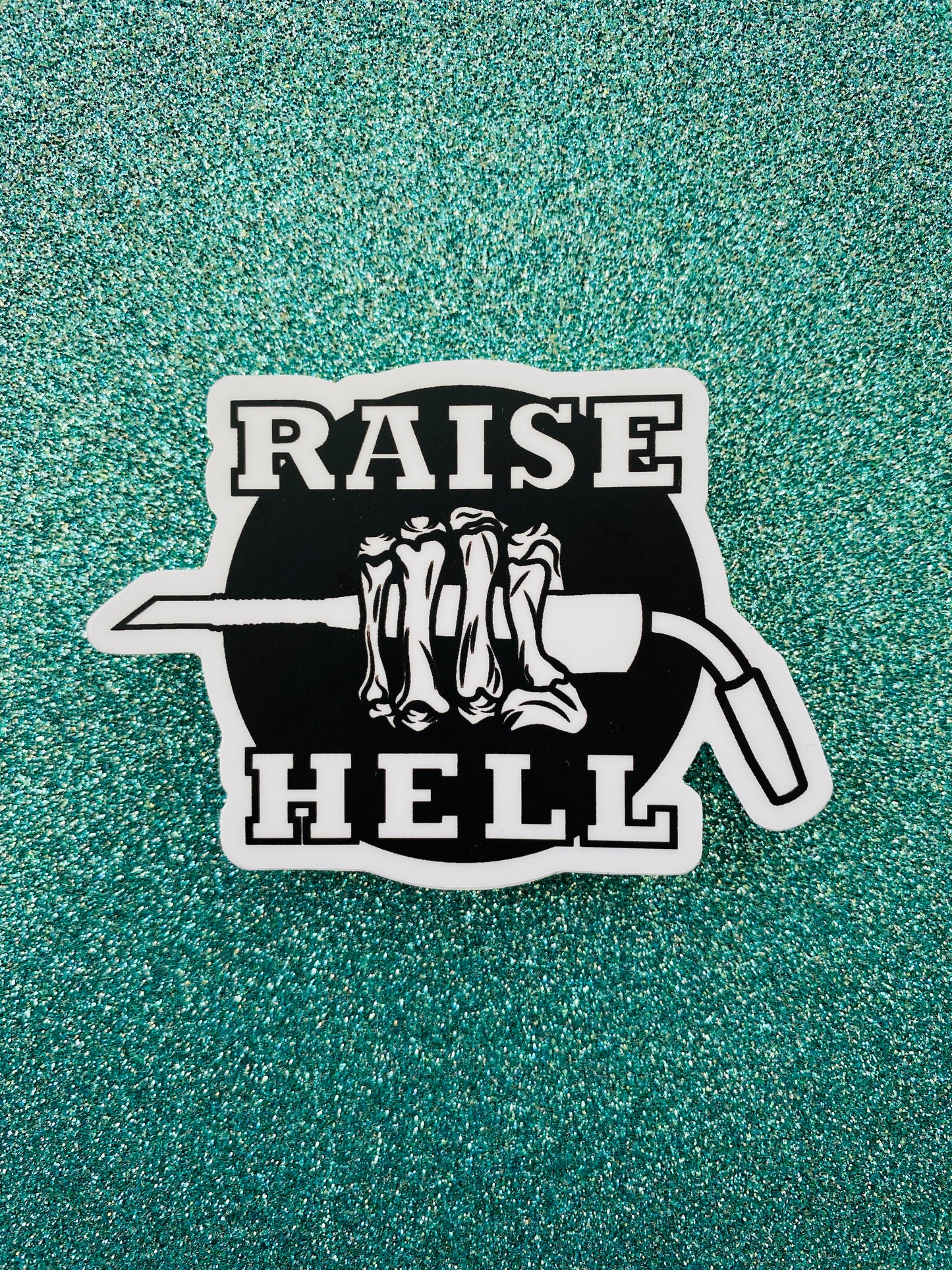 Raise Hell Welding Sticker