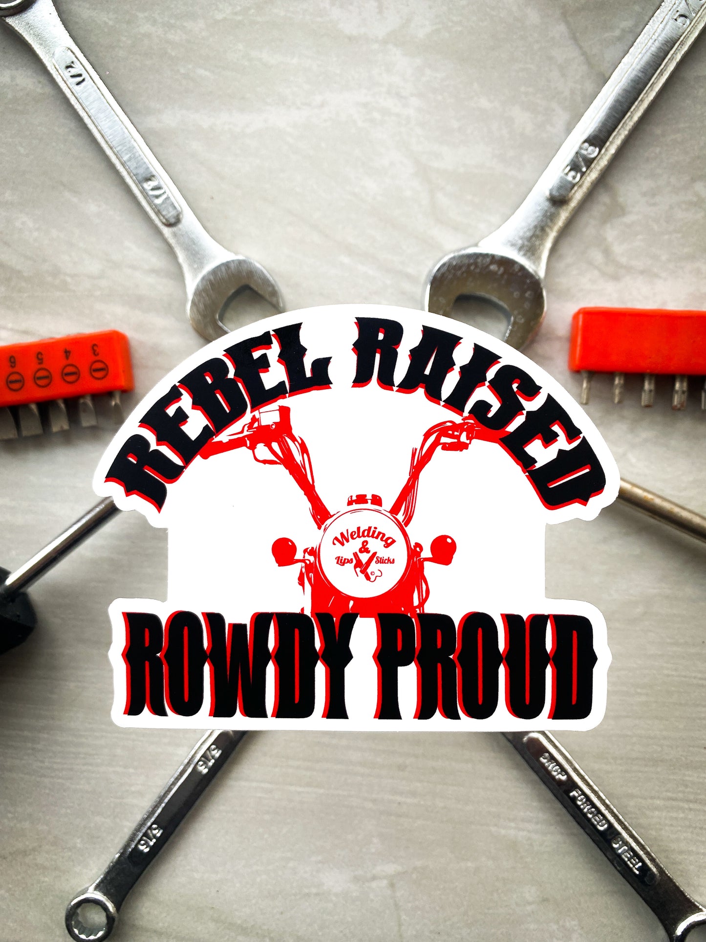 Rebel Raised Rowdy Proud Sticker