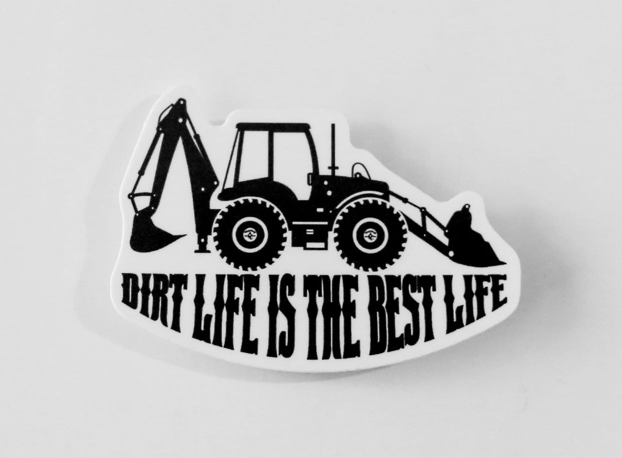 Dirt Life is the Best Life Sticker