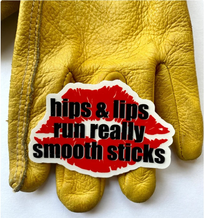 Hips and Lips Run Really Smooth Sticks Welding Sticker