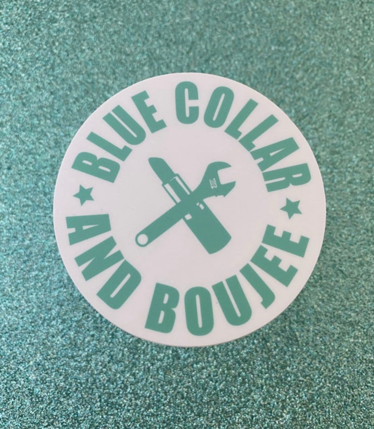 Blue Collar and Boujee Teal Sticker