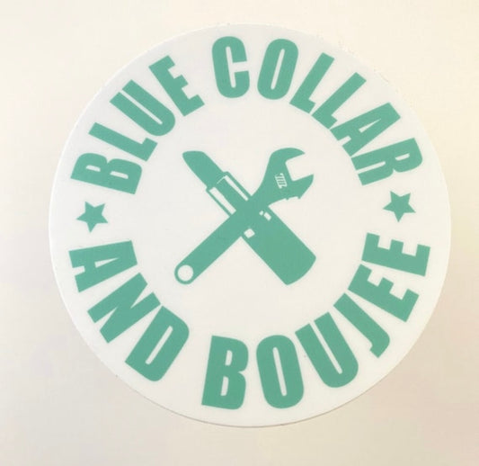 Blue Collar and Boujee Teal Sticker