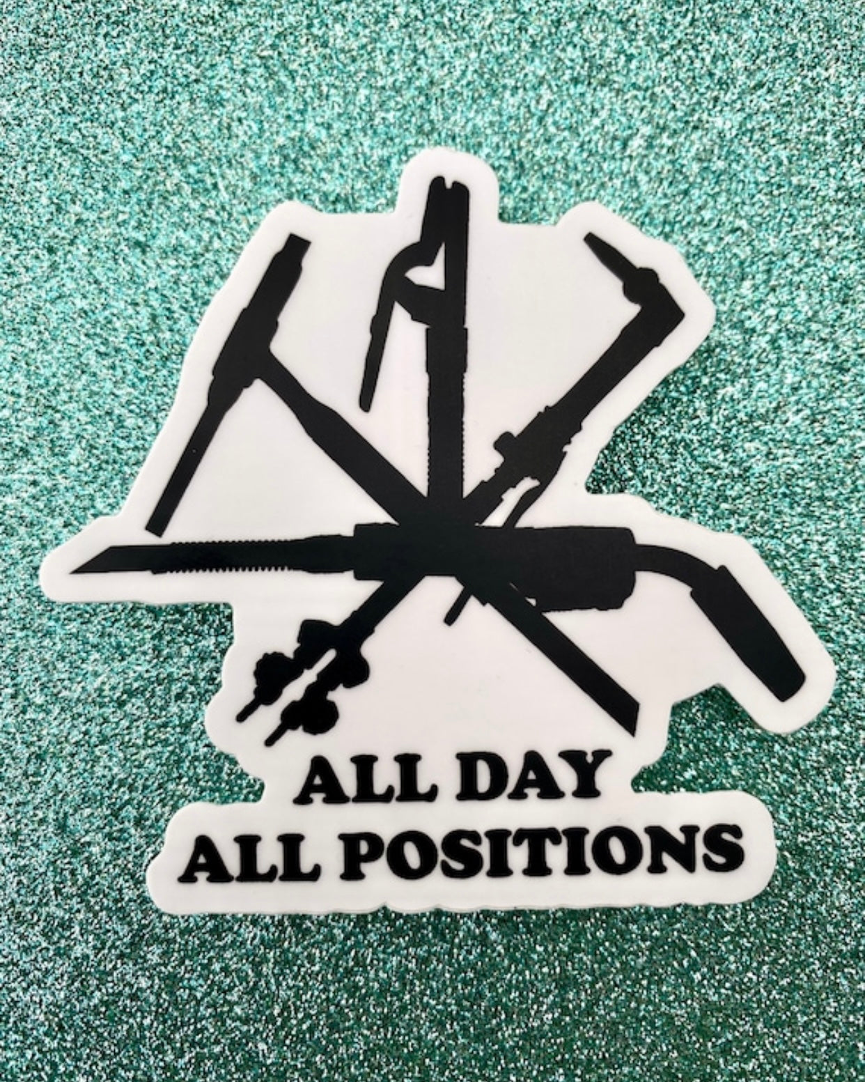 All Day All Positions Welding Sticker Black