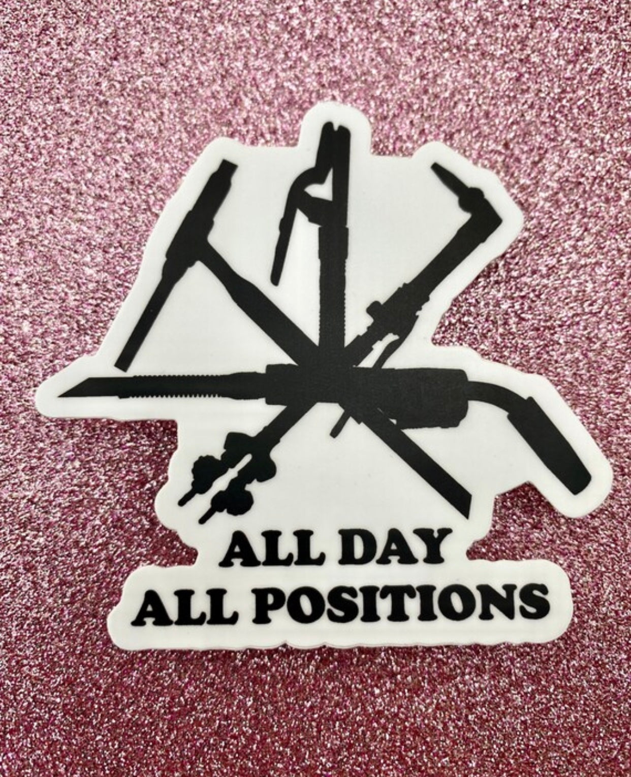 All Day All Positions Welding Sticker Black