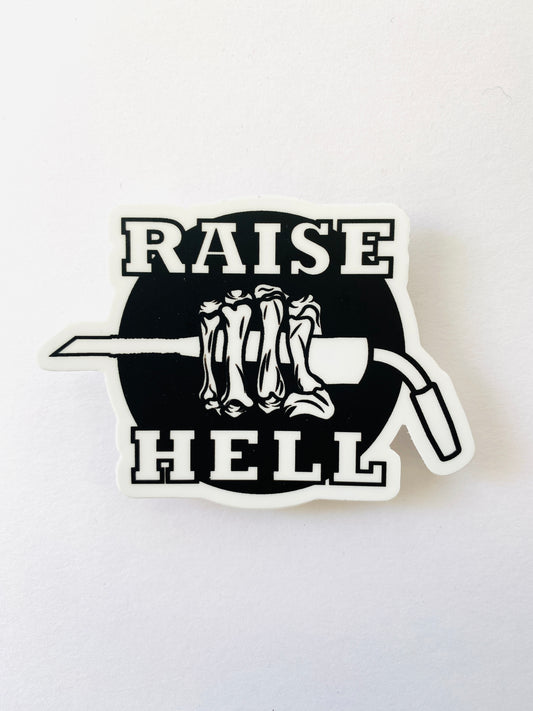 Raise Hell Welding Sticker