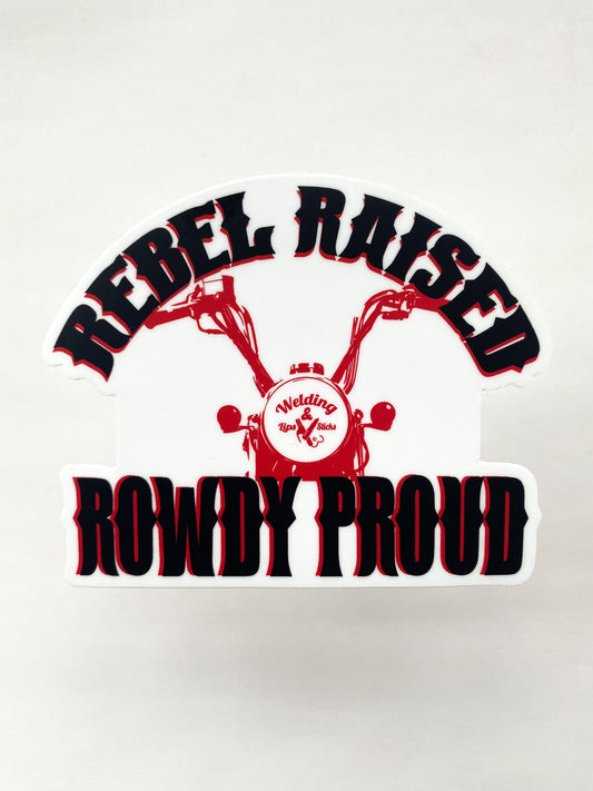 Rebel Raised Rowdy Proud Sticker