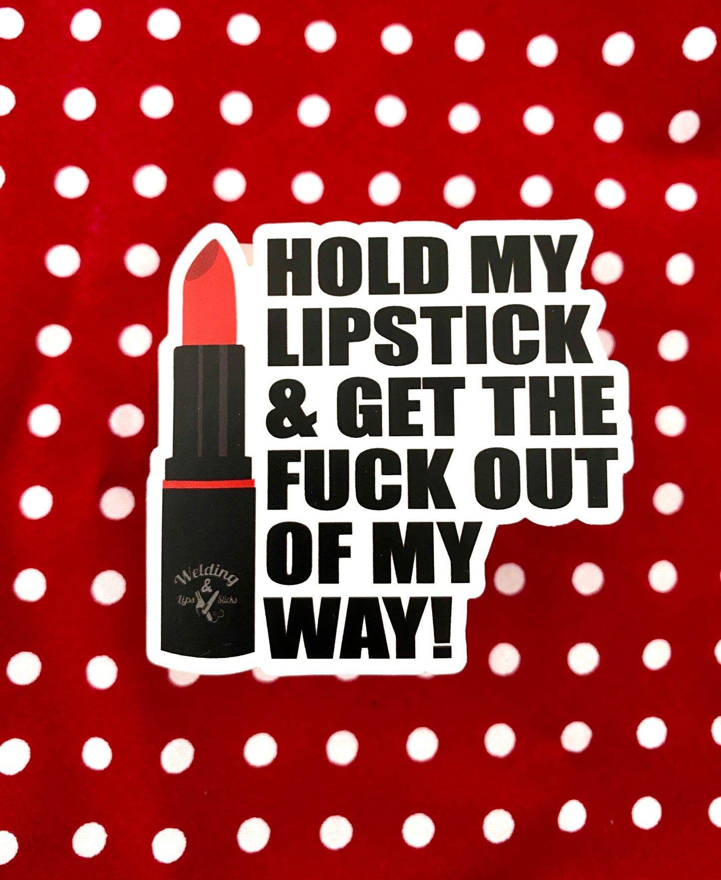 Hold My Lipstick Sticker
